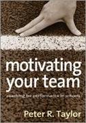 Motivating Your Team: Coaching for Performance in Schools
