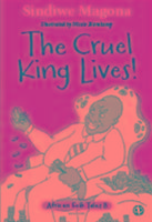 The Cruel King Lives