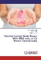 Sentinel Lymph Node Biopsy With MBD only, in Ca Breast: Central India