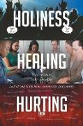 From Hurting, To Healing, To Holiness