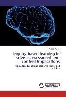 Inquiry-based learning in science:assessment and content implications