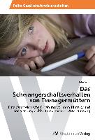 Das Schwangerschaftsverhalten von Teenagermüttern