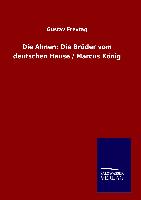 Die Ahnen: Die Brüder vom deutschen Hause / Marcus König