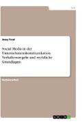 Social Media in der Unternehmenskommunikation. Verhaltensregeln und rechtliche Grundlagen