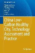 China Low-Carbon Healthy City, Technology Assessment and Practice