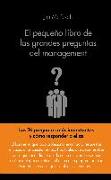 El pequeño libro de las grandes preguntas del management