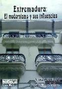 Extremadura : el modernismo y sus influencias