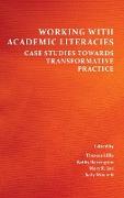 Working with Academic Literacies: Case Studies Towards Transformative Practice