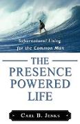 The Presence Powered Life