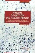 Manual de gestión del conocimiento : fundamentos, conceptos básicos y aplicación en la actividad empresarial