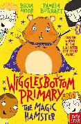 Wigglesbottom Primary: The Magic Hamster
