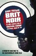 Brit Noir: The Pocket Essential Guide to British Crime Fiction, Film & TV