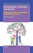 Peacebuilding, Citizenship, and Identity: Empowering Conflict and Dialogue in Multicultural Classrooms