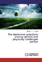 The depressive symptoms among sensory and physically challenged person