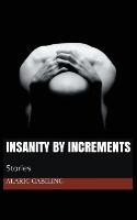 Insanity By Increments, Stories