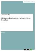 Habitus und entfremdetes Leben bei Pierre Bourdieu