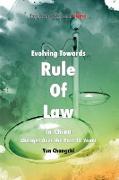 Evolving Towards Rule of Law in China