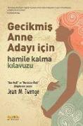 Gecikmis Anne Adayi Icin Hamile Kalma Kilavuzu