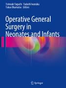 Operative General Surgery in Neonates and Infants