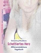 Schattiertes Herz - Affärenmädchens Tagebuch