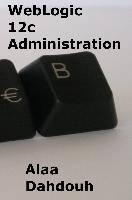 Weblogic 12c Administration - Step by Step