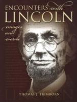 Encounters with Lincoln: Images and Words