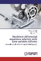 Nonlinear differential equations solution with time variable stiffness