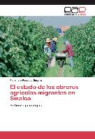 El estado de los obreros agrícolas migrantes en Sinaloa