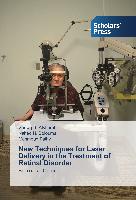 New Techniques for Laser Delivery in the Treatment of Retinal Disorder