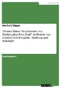Thomas Manns "Bekenntnisse des Hochstaplers Felix Krull" als Parodie von Goethes Selbstbiografie "Dichtung und Wahrheit"