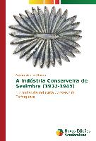A Indústria Conserveira de Sesimbra (1933-1945)