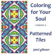 Coloring for Your Soul - Volume 2 - Patterned Tiles