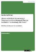 Muraus schriftliche Erinnerungen. Vergangenheitsbewältigung in Thomas Bernhards "Auslöschung. Ein Zerfall"