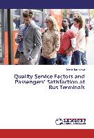 Quality Service Factors and Passengers¿ Satisfaction at Bus Terminals
