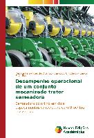 Desempenho operacional de um conjunto mecanizado trator semeadora