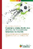 Futebol e mídia: Perfil dos direitos de transmissão televisos no mundo