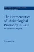 The Hermeneutics of Christological Psalmody in Paul