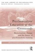 Psychoanalytic Education at the Crossroads