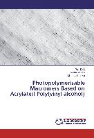 Photopolymerisable Macromers Based on Acrylated Poly(vinyl alcohol)
