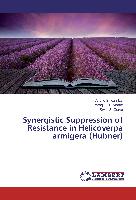 Synergistic Suppression of Resistance in Helicoverpa armigera (Hubner)