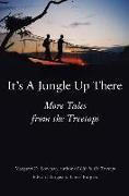 It's a Jungle Up There: More Tales from the Treetops