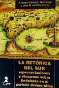 La retórica del sur : representaciones y discursos sobre Andalucía en el período democrático
