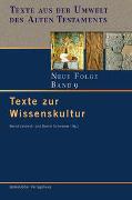 Texte aus der Umwelt des Alten Testaments. Neue Folge. (TUAT-NF) / Texte zur Wissenskultur