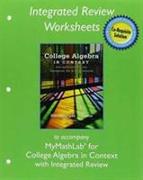 Worksheets for College Algebra in Context with Integrated Review