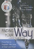 Finding Your Way: From Pain to Purpose, the Lives of Adam and Noah