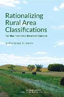 Rationalizing Rural Area Classifications for the Economic Research Service: A Workshop Summary