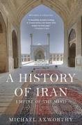 A History of Iran: Empire of the Mind