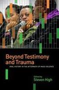 Beyond Testimony and Trauma