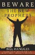 Beware The New Prophets revised: a caution of the Prophetic Movement