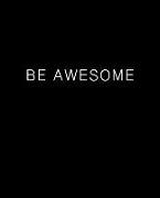 Be Awesome Journal (Blank/Lined)